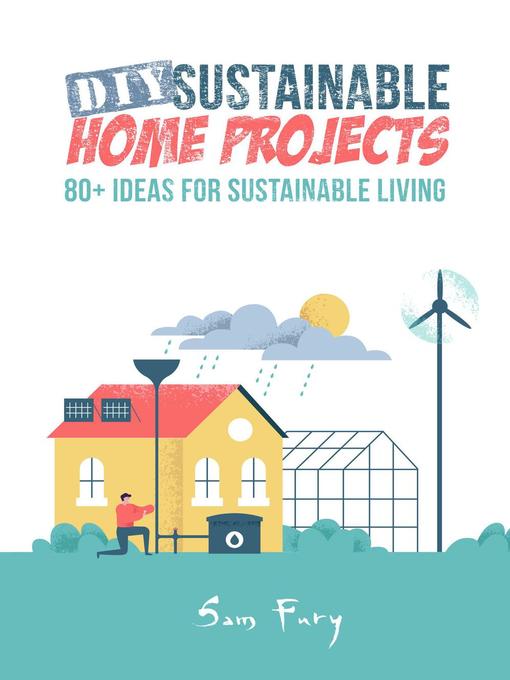 Title details for DIY Sustainable Home Projects by Sam Fury - Available